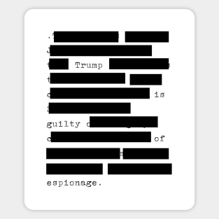 Redacted - Trump Is Guilty Of Espionage Magnet